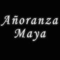Añoranza Maya (0)